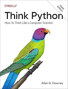 Cover image for Think Python: How to Think Like a Computer Scientist, 3rd Edition, by Allen Downey